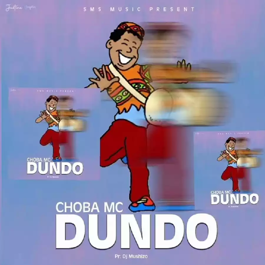DJ Mushizo ft Choba Mc - Dundo Mp3 Download